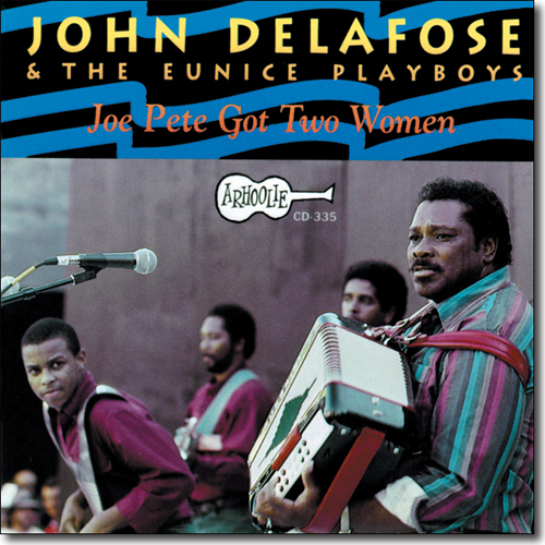 John Delafose - Joe Pete Got Two Women / Arhoolie CD-335 – Down Home Music  Store