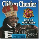 Clifton Chenier - The King Of Zydeco Live At Montreux Switzerland / Arhoolie CD-355