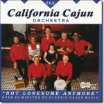 The California Cajun Orchestra - Not Lonesome Anymore / Arhoolie CD-356