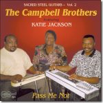 Campbell Brothers Featuring Katie Jackson - Pass Me Not / Arhoolie CD-461