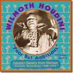 Wilmoth Houdini - Poor But Ambitious Calypso Classics / Arhoolie CD-7010