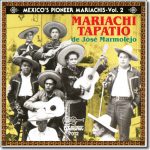 Mariachi Tapatio de Jose Marmolejo - Mexico's Pioneer Mariachis vol.2 / Arhoolie Folklyric CD-7012