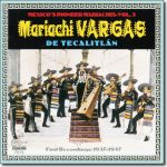 Mariachi Vargas de Tecalitlan  - Their First Recordings: 1937-1947 / Arhoolie CD-7015