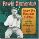 Pawlo Humeniuk - King Of The Ukrainian Fiddlers / Arhoolie  CD-7025