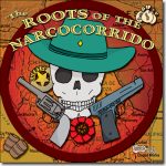 The Roots of the NarcoCorrido - Various Artists CD 7053