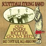 Scottdale String Band - Old Folks Better Go to Bed / Arhoolie CD-7054