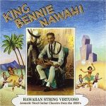 King Bennie Nawahi: Hawaiian String Virtuoso / Yazoo CD-2055