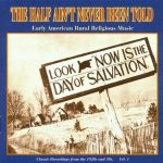 The Half Ain't Never Been Told, Vol. 1: Early Rural American Religious Music, Classic Recordings from the 1920s and '30s / Yazoo CD-2049