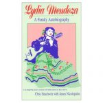 Lydia Mendoza: A Family Autobiography, by Chris Strachwitz with James Nicolopulos