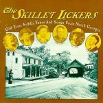 The Skillet Lickers: Old-Time Fiddle Tunes & Songs / County CD-3509