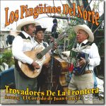 Los Pingüinos Del Norte - Trovadores De La Frontera / Arhoolie CD-9024