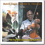Butch Cage & Willie B. Thomas - Old Time Black Southern String Band Music / Arhoolie CD-9045