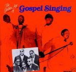 The Golden Age Of Gospel - Various Artists/  Folklyric LP-9046