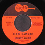 Johnny Young - Slam Hammer / Wild  Wild Woman / Arhoolie 45-515