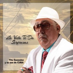 1458704427_Album Cover - La Vida Te Da Sorpresas - Tito y su son de CUBA