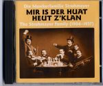 The Strohmayer Family - Mir is der Huat Heut Z'Klan (1904-1937) / Document CD-3023