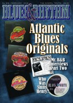 Blues & Rhythm magazine no. 306 - February 2016: Atlantic Blues Originals; Shifty Henry; Mr. R & B and more