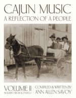 Ann Savoy’s CAJUN MUSIC – A Reflection of a People – Volume II