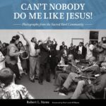 Can't Nobody Do Me Like Jesus! Photographs from the Sacred Steel Community